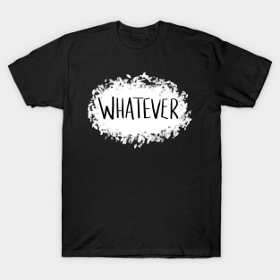 Whatever T-Shirt